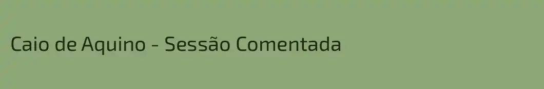 Caio de Aquino - Sessão Comentada